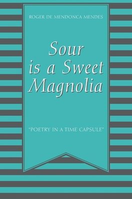 Sour Is a Sweet Magnolia