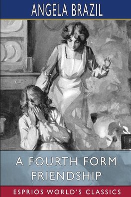 A Fourth Form Friendship (Esprios Classics)