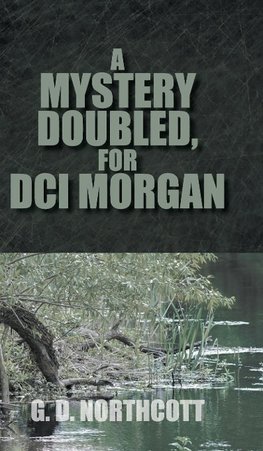 A Mystery Doubled, for DCI Morgan