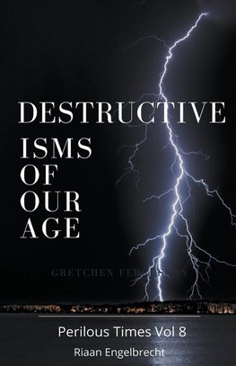 Destructive Isms of our Age