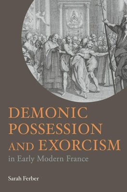 Ferber, S: Demonic Possession and Exorcism