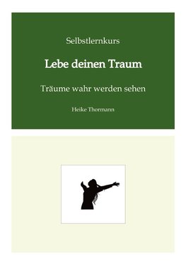 Selbstlernkurs: Lebe deinen Traum