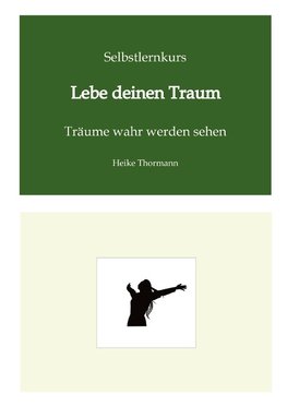 Selbstlernkurs: Lebe deinen Traum