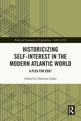 Historicizing Self-Interest in the Modern Atlantic World