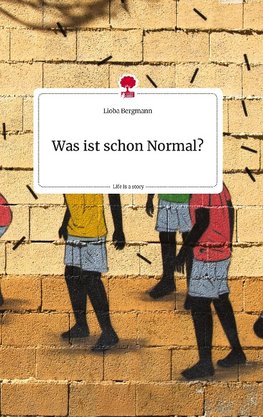 Was ist schon Normal? Life is a Story - story.one