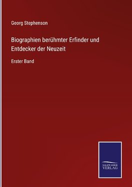 Biographien berühmter Erfinder und Entdecker der Neuzeit