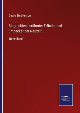 Biographien berühmter Erfinder und Entdecker der Neuzeit