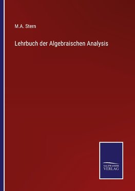 Lehrbuch der Algebraischen Analysis