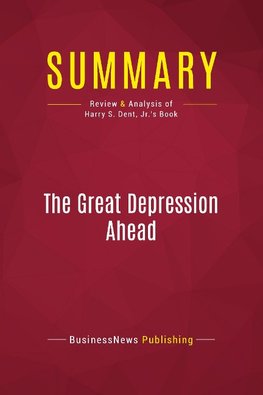 Summary: The Great Depression Ahead