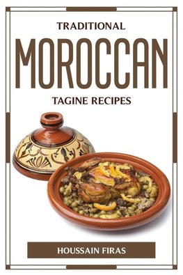 TRADITIONAL MOROCCAN TAGINE RECIPES