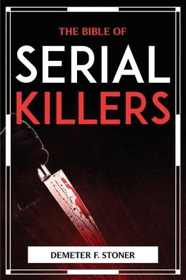 THE BIBLE OF SERIAL KILLERS