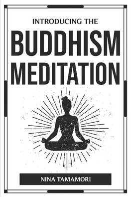 INTRODUCING THE BUDDHISM MEDITATION