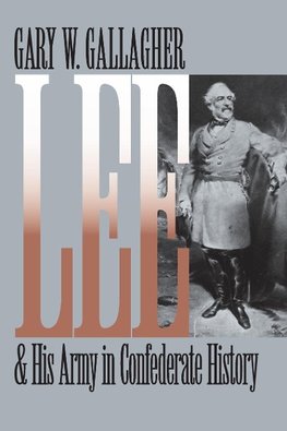 Lee and His Army in Confederate History