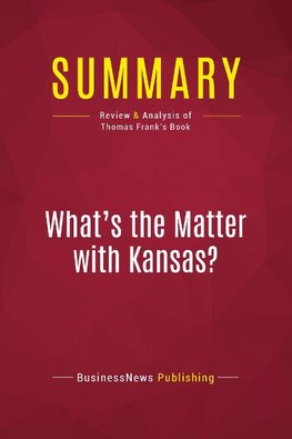 Summary: What's the Matter with Kansas?