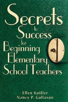 Kottler, E: Secrets to Success for Beginning Elementary Scho