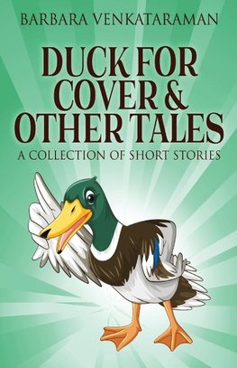 Duck For Cover & Other Tales