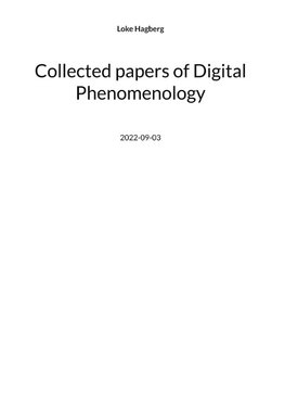 Collected papers of Digital Phenomenology