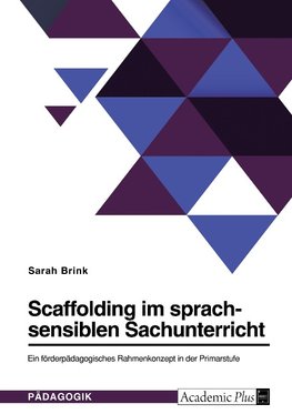 Scaffolding im sprachsensiblen Sachunterricht. Ein förderpädagogisches Rahmenkonzept in der Primarstufe