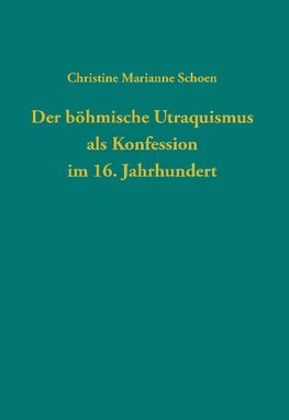 Der böhmische Utraquismus als Konfession im 16. Jahrhundert