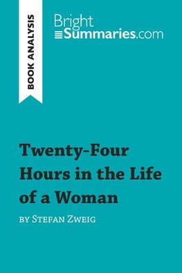 Twenty-Four Hours in the Life of a Woman by Stefan Zweig (Book Analysis)