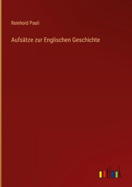 Aufsätze zur Englischen Geschichte