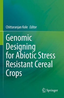 Genomic Designing for Abiotic Stress Resistant Cereal Crops