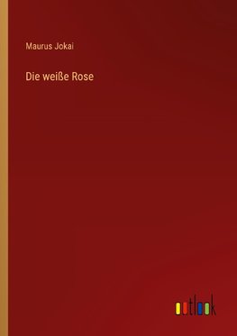 Die weiße Rose