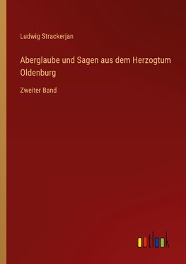 Aberglaube und Sagen aus dem Herzogtum Oldenburg