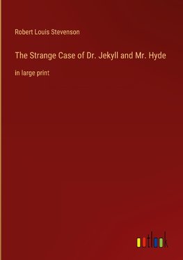 The Strange Case of Dr. Jekyll and Mr. Hyde