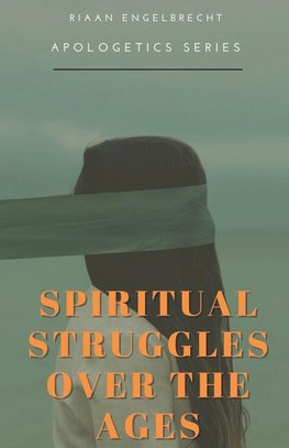 Spiritual Struggles over the Ages