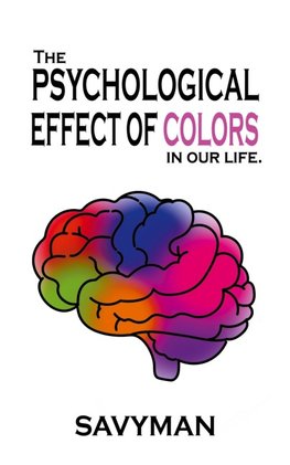 The Psychological Effect Of Colors In Our Life