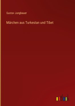 Märchen aus Turkestan und Tibet