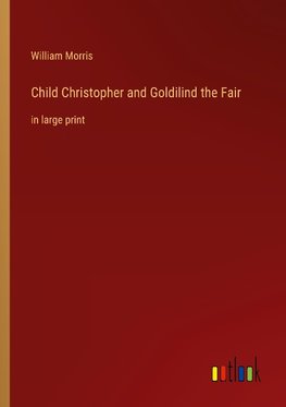 Child Christopher and Goldilind the Fair