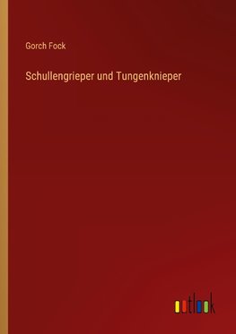 Schullengrieper und Tungenknieper