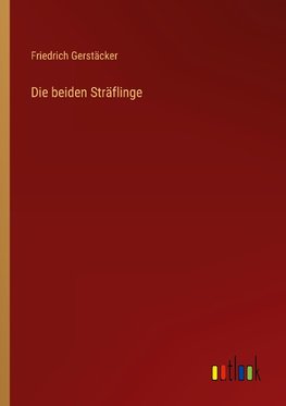 Die beiden Sträflinge