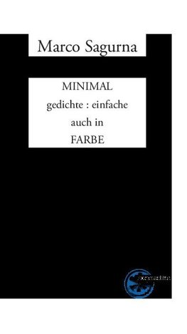 MINIMAL gedichte : einfache auch in FARBE