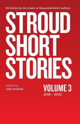 Stroud Short Stories Volume 3 2018-2022