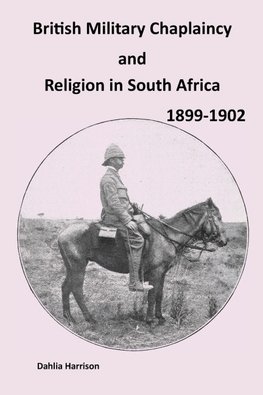 British Military Chaplaincy and Religion in South Africa 1899-1902