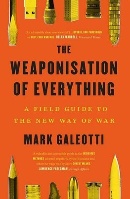 The Weaponisation of Everything