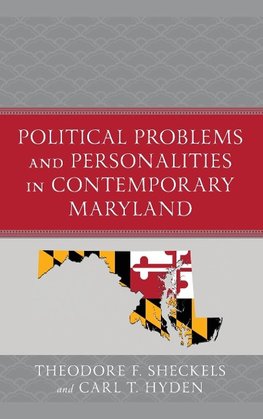 Political Problems and Personalities in Contemporary Maryland