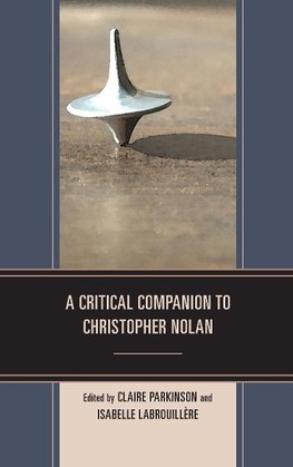 A Critical Companion to Christopher Nolan