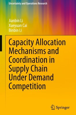 Capacity Allocation Mechanisms and Coordination in Supply Chain Under Demand Competition