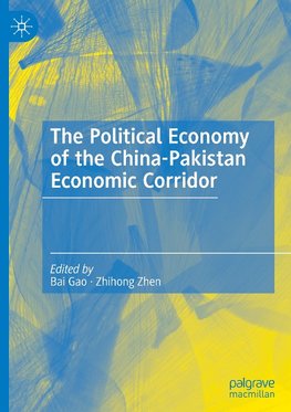 The Political Economy of the China-Pakistan Economic Corridor