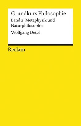 Grundkurs Philosophie Band 2. Metaphysik und Naturphilosophie