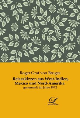 Reiseskizzen aus West-Indien, Mexico und Nord-Amerika