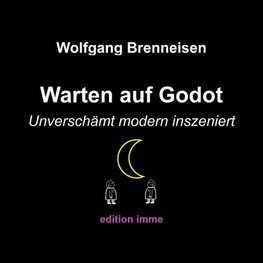 Warten auf Godot - unverschämt modern inszeniert