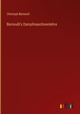 Bernoulli's Dampfmaschinenlehre