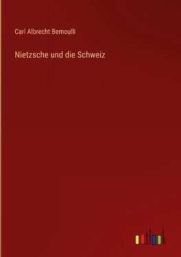 Nietzsche und die Schweiz