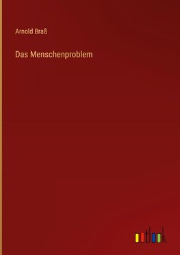 Das Menschenproblem