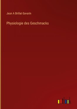 Physiologie des Geschmacks